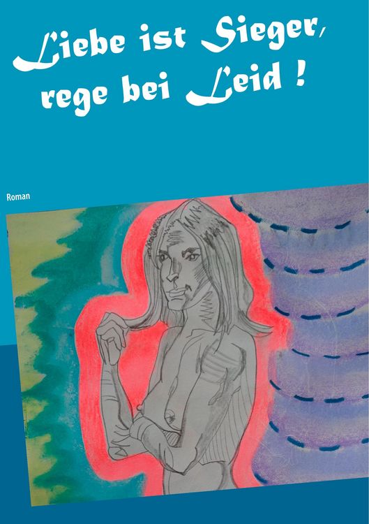 Produktbild: Liebe ist Sieger, rege bei Leid !