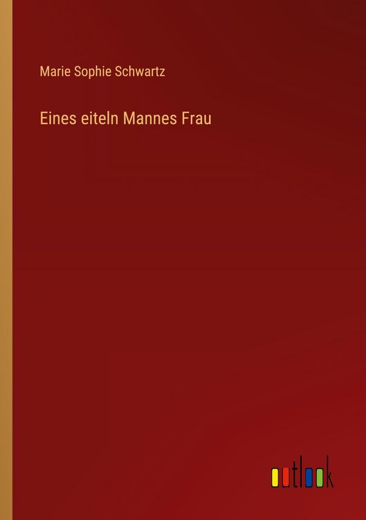 Produktbild: Eines eiteln Mannes Frau