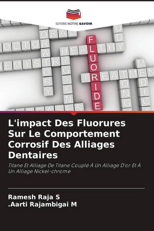 Produktbild: L'impact Des Fluorures Sur Le Comportement Corrosif Des Alliages Dentaires