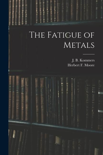 Produktbild: The Fatigue of Metals