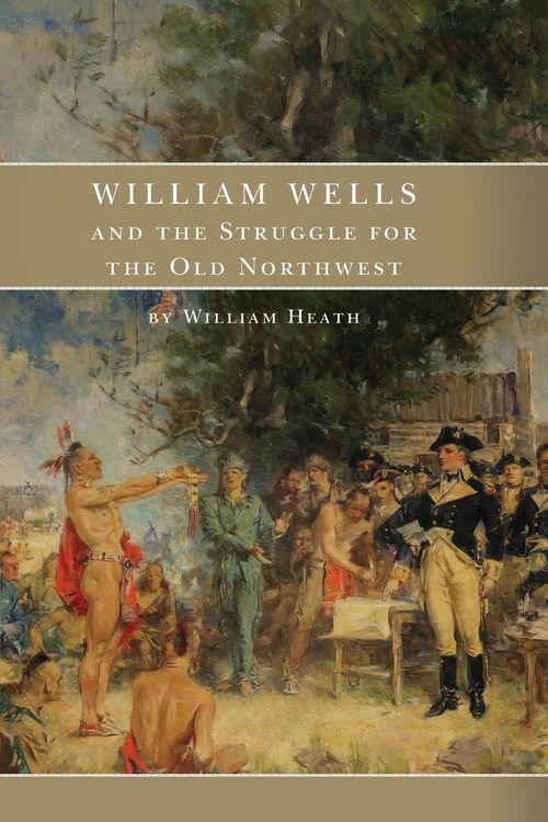 Produktbild: William Wells and the Struggle for the Old Northwest