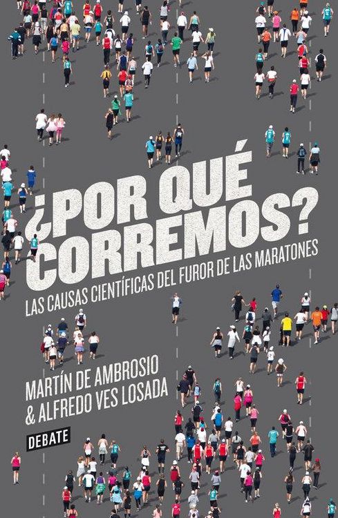 Produktbild: &iquest;Por qu&eacute; corremos? : las causas cient&iacute;ficas del furor de las maratones