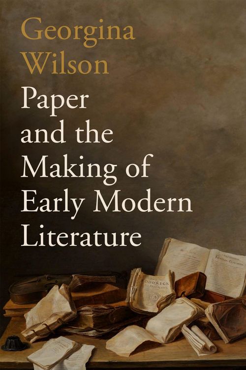 Produktbild: Paper and the Making of Early Modern Literature