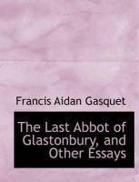 Produktbild: The Last Abbot of Glastonbury, and Other Essays