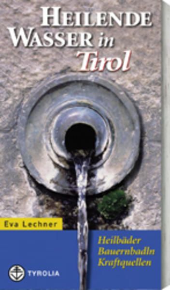 Produktbild: Heilende Wasser in Tirol