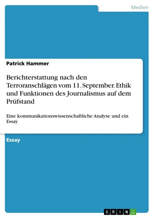 Produktbild: Berichterstattung nach den Terroranschl&auml;gen vom 11. September. Ethik und Funktionen des Journalismus auf dem Pr&uuml;fstand