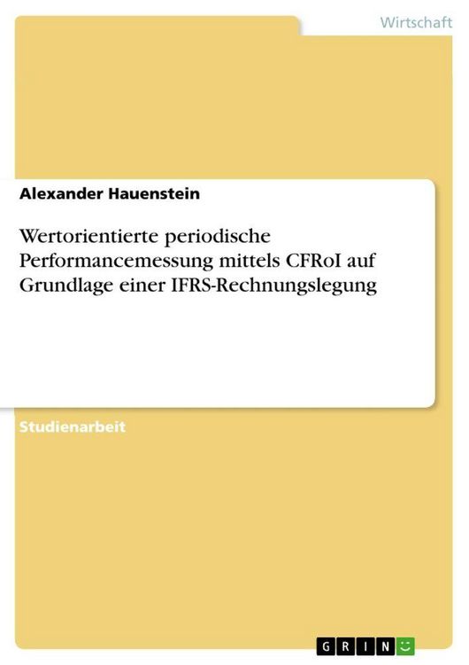 Produktbild: Wertorientierte periodische Performancemessung mittels CFRoI auf Grundlage einer IFRS-Rechnungslegung