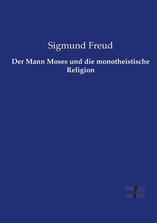 Produktbild: Der Mann Moses und die monotheistische Religion