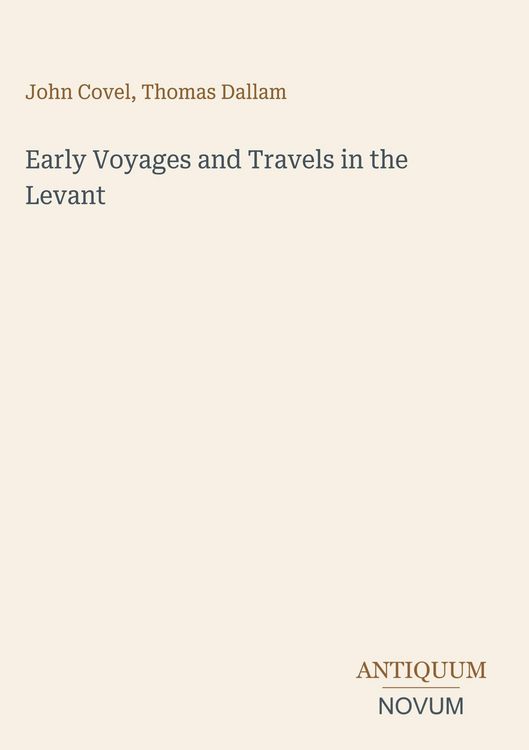 Produktbild: Early Voyages and Travels in the Levant