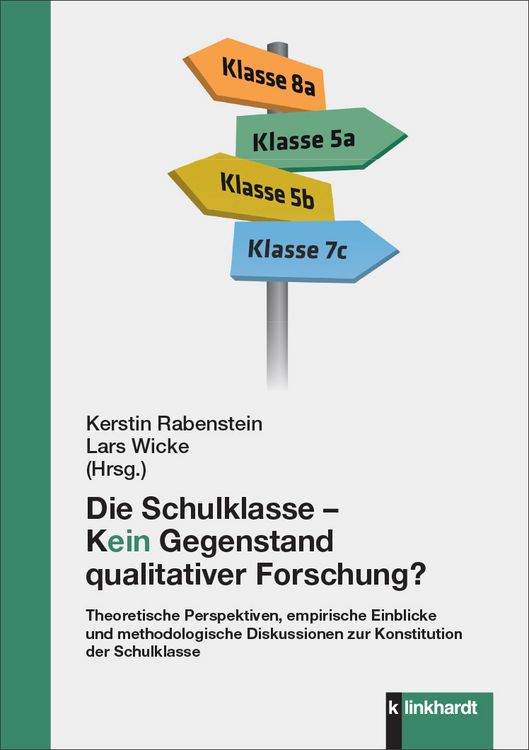 Produktbild: Die Schulklasse &ndash; kein Gegenstand qualitativer Schulforschung?