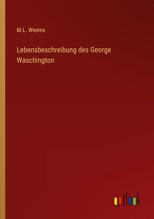 Produktbild: Lebensbeschreibung des George Waschington
