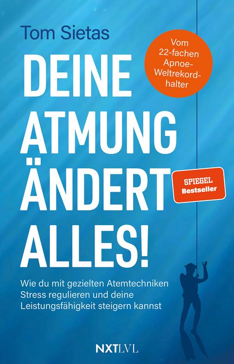 Produktbild: Deine Atmung &auml;ndert alles!  Spiegelbestseller von Tom Sietas, Atemtechniken geg