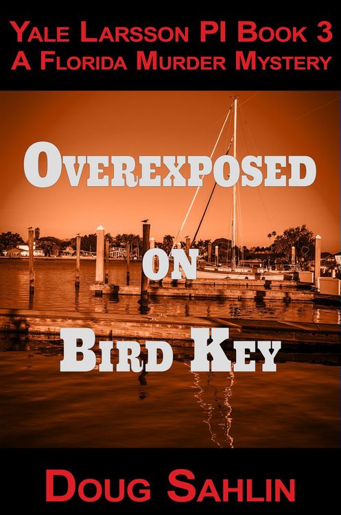 Produktbild: Overexposed on Bird Key (Yale Larsson PI Mystery Novels)