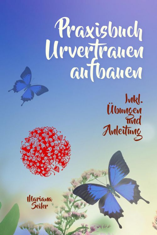Produktbild: URVERTRAUEN LERNEN: Der kleine Praxisleitfaden zu Urvertrauen und Geborgenheit