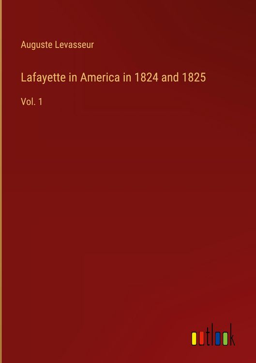 Produktbild: Lafayette in America in 1824 and 1825