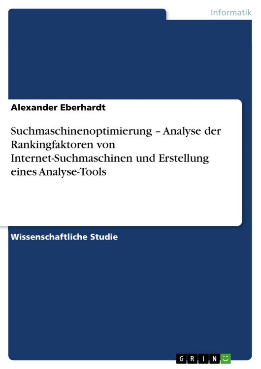 Produktbild: Suchmaschinenoptimierung - Analyse der Rankingfaktoren von Internet-Suchmaschinen und Erstellung eines Analyse-Tools