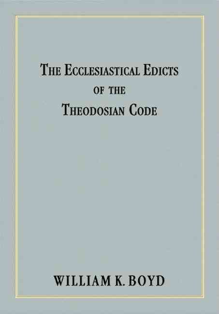 Produktbild: The Ecclesiastical Edicts Of The Theodosian Code