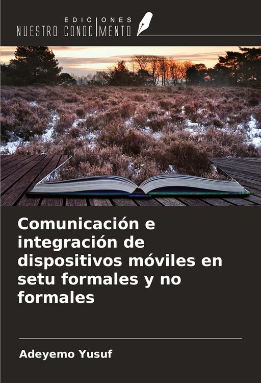 Produktbild: Comunicaci&oacute;n e integraci&oacute;n de dispositivos m&oacute;viles en setu formales y no formales