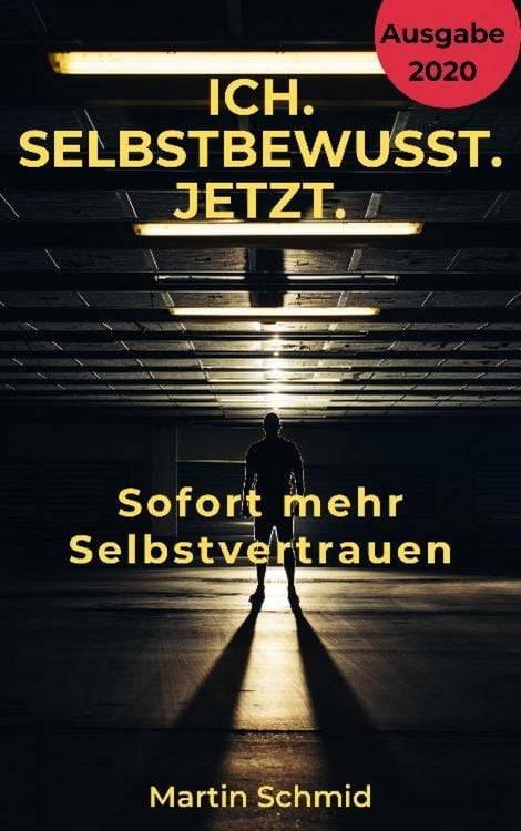 Produktbild: Ich. Selbstbewusst. Jetzt: Sofort mehr Selbstvertrauen!