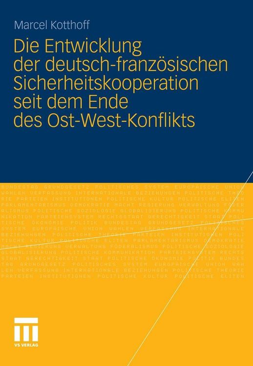 Produktbild: Die Entwicklung der deutsch-franz&ouml;sischen Sicherheitskooperation seit dem Ende des Ost-West-Konflikts