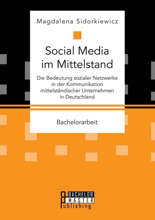 Produktbild: Social Media im Mittelstand: Die Bedeutung sozialer Netzwerke in der Kommunikation mittelst&auml;ndischer Unternehmen in Deutschland
