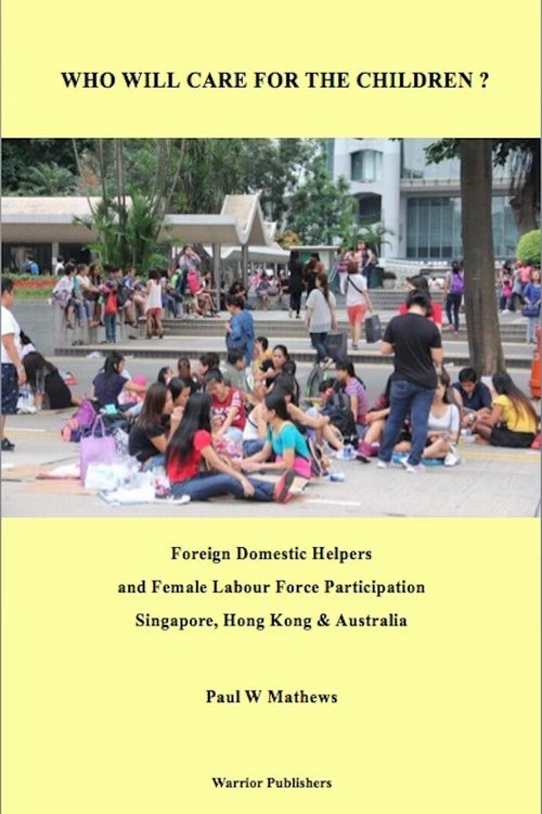 Produktbild: Who Will Care for the Children ? Foreign Domestic Helpers and Female Labour Force Participation. Singapore, Hong Kong & Australia