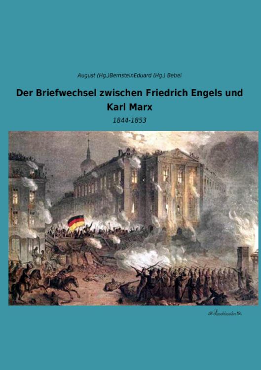 Produktbild: Der Briefwechsel zwischen Friedrich Engels und Karl Marx
