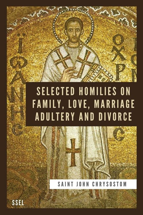 Produktbild: Selected Homilies on Family, Love, Marriage, Adultery and Divorce