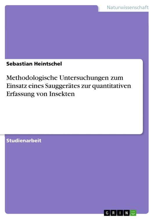 Produktbild: Methodologische Untersuchungen zum Einsatz eines Saugger&auml;tes zur quantitativen Erfassung von Insekten
