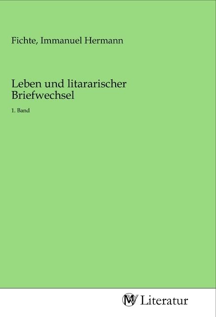 Produktbild: Leben und litararischer Briefwechsel