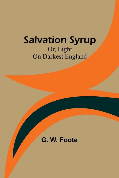 Produktbild: Salvation Syrup; Or, Light On Darkest England
