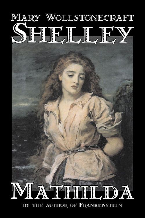 Produktbild: Mathilda by Mary Wollstonecraft Shelley, Fiction, Classics