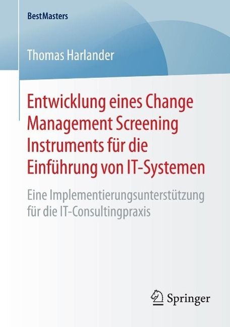 Produktbild: Entwicklung eines Change Management Screening Instruments f&uuml;r die Einf&uuml;hrung von IT-Systemen