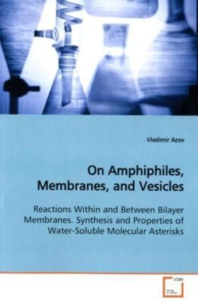 Produktbild: Azov, V: On Amphiphiles, Membranes, and Vesicles
