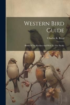 Produktbild: Western Bird Guide: Birds Of The Rockies And West To The Pacific
