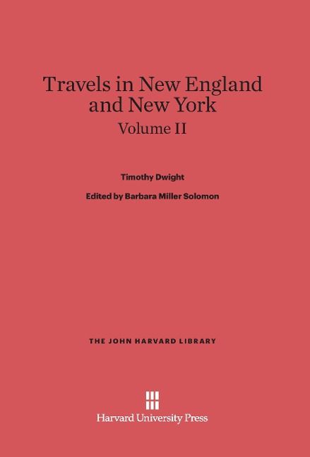 Produktbild: Dwight, Timothy; Solomon, Barbara Miller; King, Patricia M.: Travels in New England and New York. Volume II