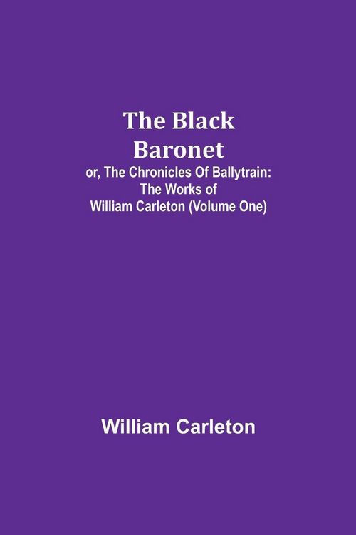 Produktbild: The Black Baronet; or, The Chronicles Of Ballytrain