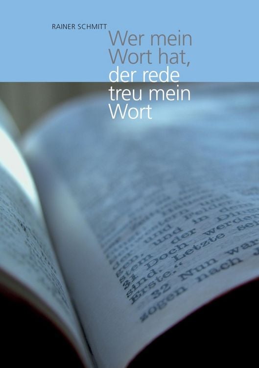 Produktbild: Wer mein Wort hat, der rede treu mein Wort