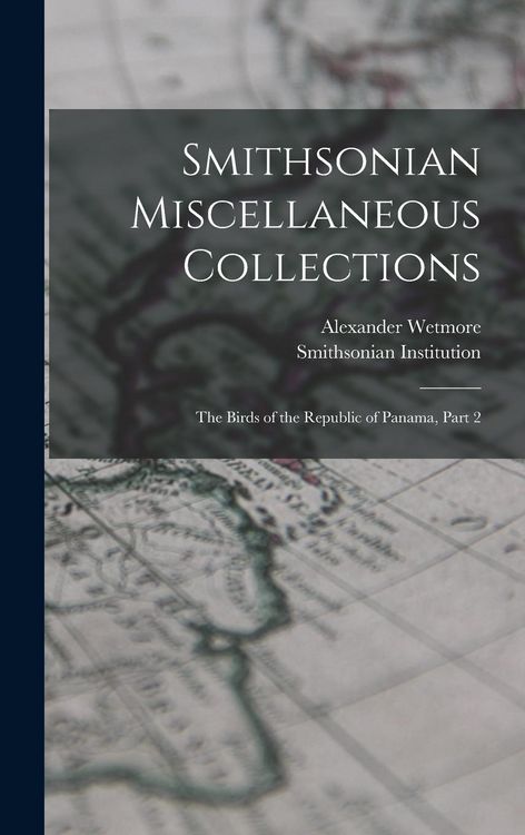 Produktbild: Smithsonian Miscellaneous Collections: The Birds of the Republic of Panama, Part 2
