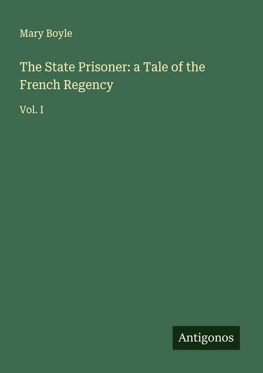 Produktbild: The State Prisoner: a Tale of the French Regency