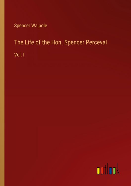 Produktbild: The Life of the Hon. Spencer Perceval