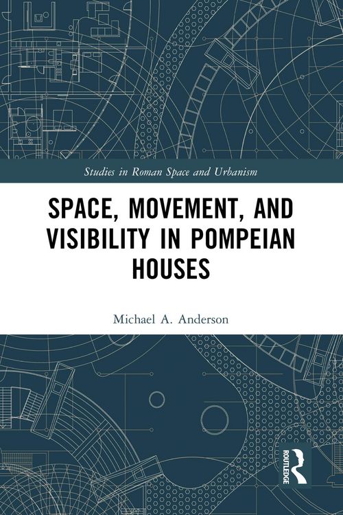 Produktbild: Space, Movement, and Visibility in Pompeian Houses