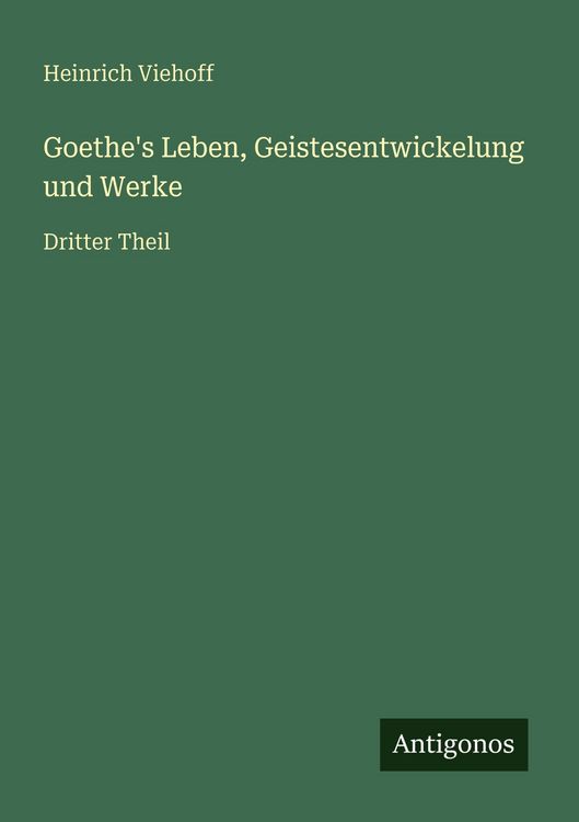 Produktbild: Goethe's Leben, Geistesentwickelung und Werke
