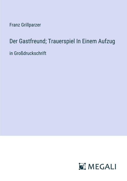 Produktbild: Der Gastfreund; Trauerspiel In Einem Aufzug