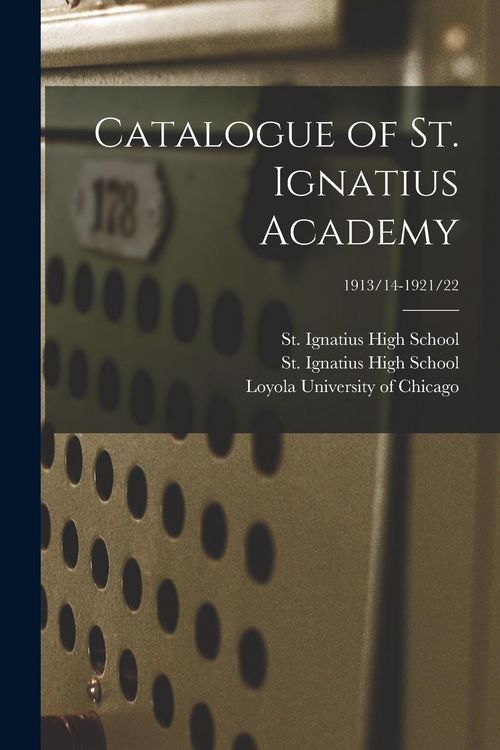 Produktbild: Catalogue of St. Ignatius Academy; 1913/14-1921/22