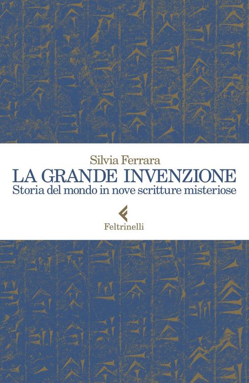 Produktbild: La grande invenzione. Storia del mondo in nove scritture misteriose