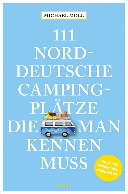 Produktbild: 111 norddeutsche Campingplätze, die man kennen muss