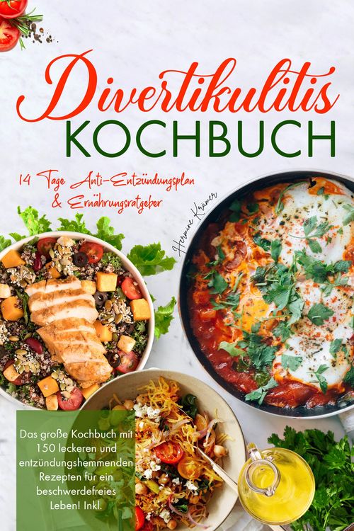 Produktbild: Divertikulitis Kochbuch - Das gro&szlig;e Rezeptbuch f&uuml;r eine darmfreundliche Ern&auml;hrung mit 150 entz&uuml;ndungshemmenden Gerichten