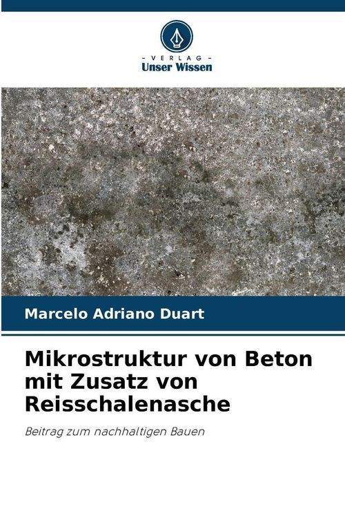 Produktbild: Mikrostruktur von Beton mit Zusatz von Reisschalenasche
