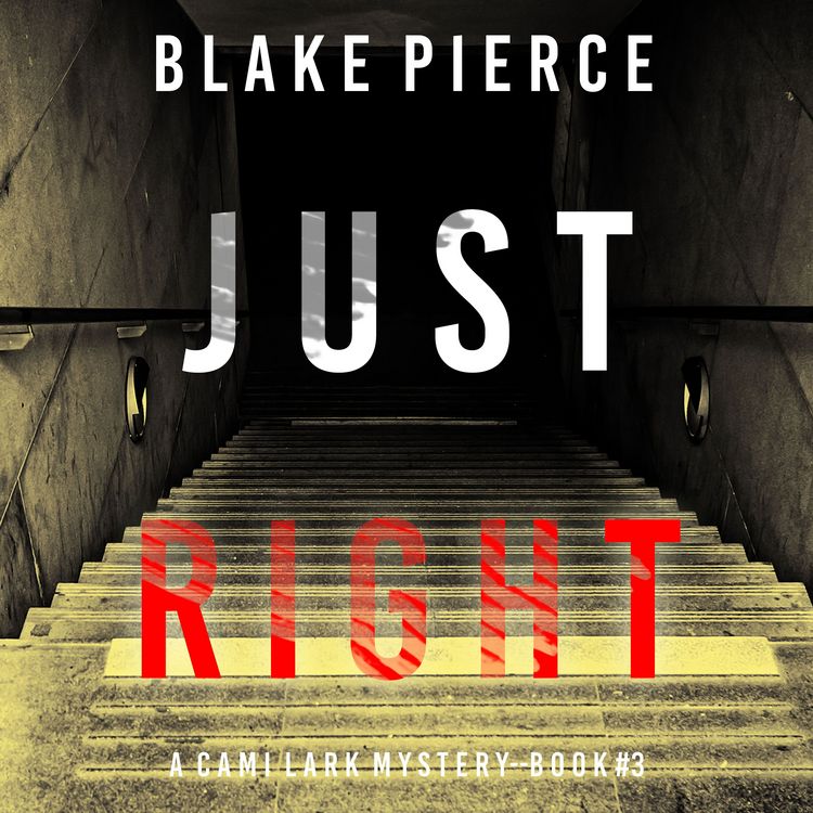 Produktbild: Just Right (A Cami Lark FBI Suspense Thriller&mdash;Book 3)